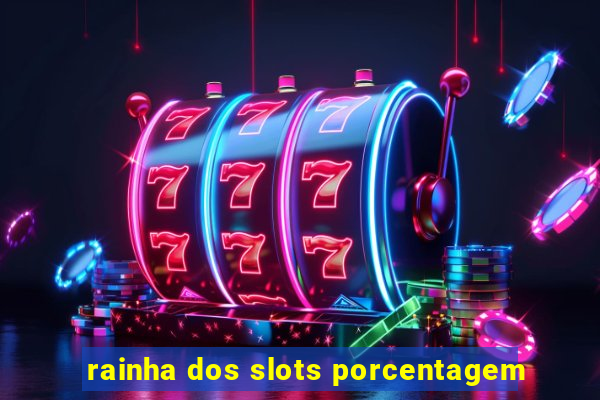 rainha dos slots porcentagem